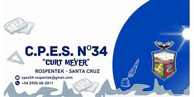 COLEGIO PROV. DE EDUCACIÓN SECUNDARIA Nº 34 CURT MEYER