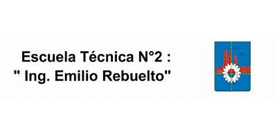 ESCUELA DE EDUCACIÓN SECUNDARIA TÉCNICA Nº2 INGENIERO EMILIO REBUELTO