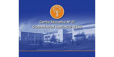 CENTRO EDUCATIVO Nº 27 GOBERNADOR SANTIAGO BESSO