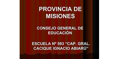 ESC. Nº 593: CAP. GRAL. CACIQUE IGNACIO ABIARÚ