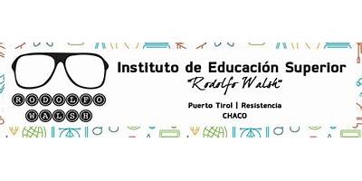 INSTITUTO DE EDUCACION SUPERIOR - RODOLFO WALSH